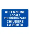 Cartello 'attenzione locale pressurizzato chiudere la porta'