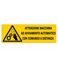 Cartello 'attenzione macchina ad avviamento automatico con comando a distanza'