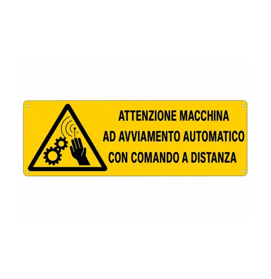 Cartello 'attenzione macchina ad avviamento automatico con comando a distanza'