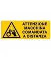 Cartello 'attenzione macchina comandata a distanza'