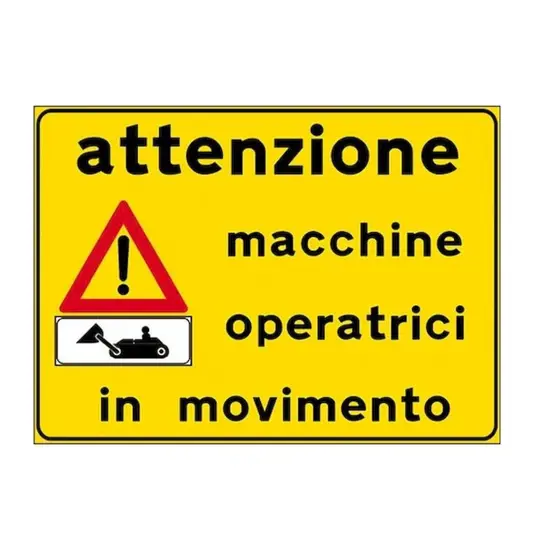 Cartello attenzione macchine operatrici in in movimento