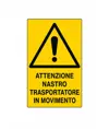 Cartello 'attenzione nastro trasportatore in movimento'
