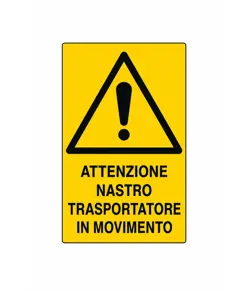 Cartello 'attenzione nastro trasportatore in movimento'