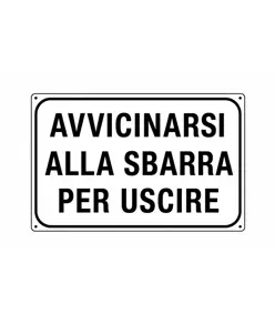 Cartello 'avvicinarsi alla sbarra per uscire'