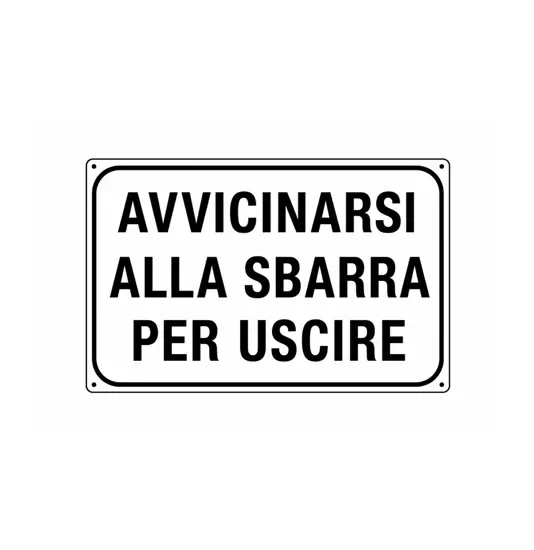 Cartello 'avvicinarsi alla sbarra per uscire'