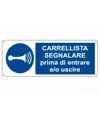 Cartello  carrellista segnalare prima di entrare e/o uscire