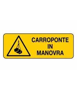 Cartello 'carroponte in manovra'
