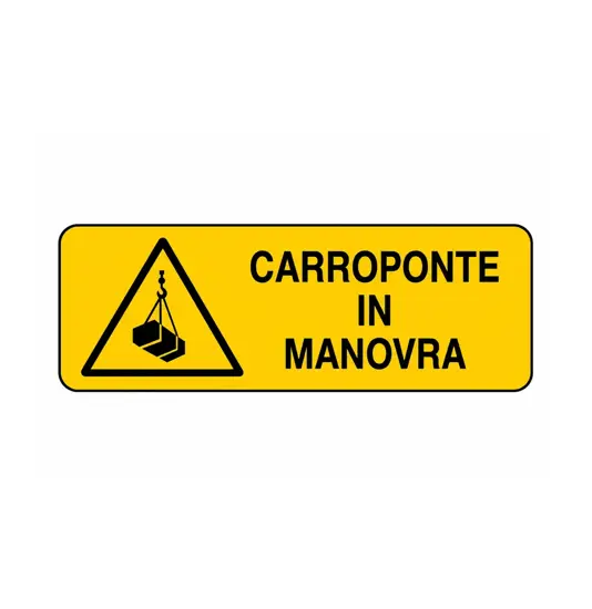 Cartello 'carroponte in manovra'