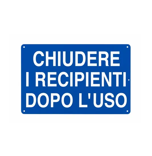 Cartello 'chiudere i recipienti dopo l