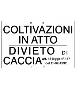 Cartello 'coltivazioni in atto / divieto di caccia'
