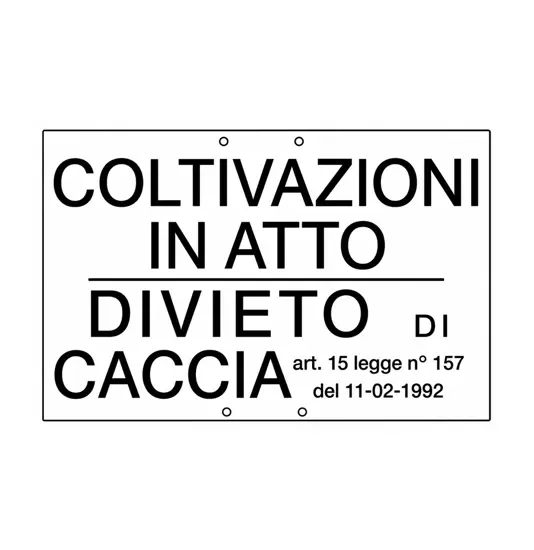 Cartello 'coltivazioni in atto / divieto di caccia'
