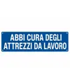 Cartello con scritta 'abbi cura degli attrezzi di lavoro'