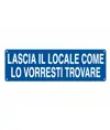 Cartello con scritta 'lascia il locale come lo vorresti trovare'