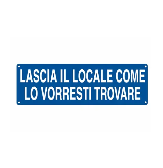 Cartello con scritta 'lascia il locale come lo vorresti trovare'