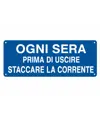 Cartello con scritta 'ogni sera prima di uscire staccare la corrente'