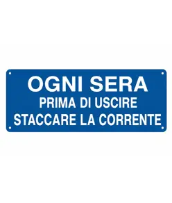 Cartello con scritta 'ogni sera prima di uscire staccare la corrente'