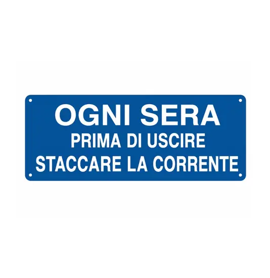 Cartello con scritta 'ogni sera prima di uscire staccare la corrente'