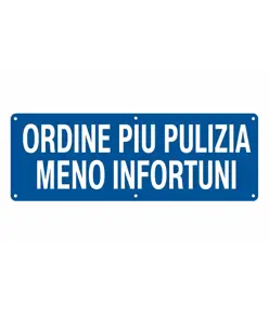 Cartello con scritta 'ordine più pulizia meno infortuni'