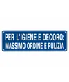 Cartello con scritta 'per l'igiene e decoro: massimo ordine e pulizia'