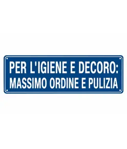 Cartello con scritta 'per l'igiene e decoro: massimo ordine e pulizia'