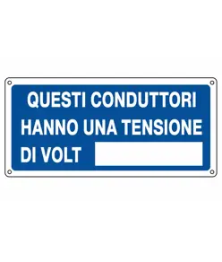 Cartello  con scritta 'questi conduttori hanno una tensione di volt__'
