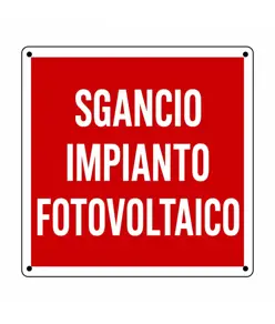 Cartello con scritta 'sgancio impianto fotovoltaico' in alluminio