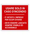 Cartello con scritta 'usare solo in caso d'incendio'