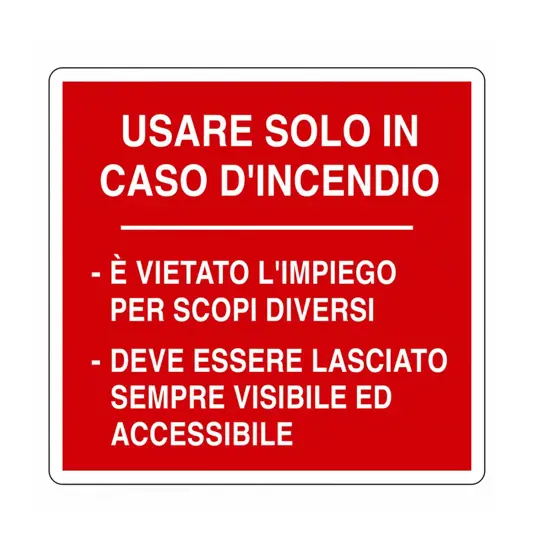 Cartello con scritta 'usare solo in caso d'incendio'
