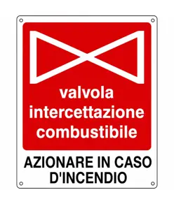 Cartello con scritta 'valvola intercettazione combustibile'