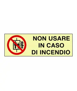 Cartello di divieto fotoluminescente 'non usare in caso di incendio'