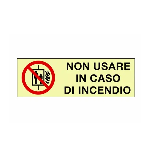 Cartello di divieto fotoluminescente 'non usare in caso di incendio'