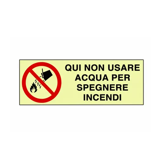 Cartello di divieto fotoluminescente 'qui non usare acqua per spegnere incendi'