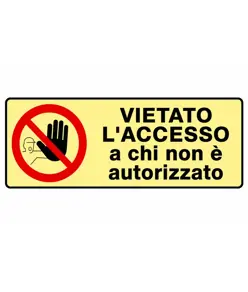 Cartello di divieto fotoluminescente 'vietato l'accesso a chi non è autorizzato'-350x125 mm 