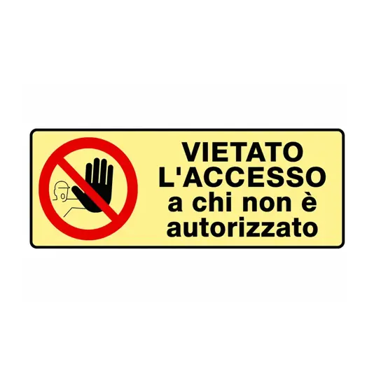 Cartello di divieto fotoluminescente 'vietato l'accesso a chi non è autorizzato'-350x125 mm 