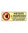 Cartello di divieto fotoluminescente 'vietato l'ingresso a tutte le persone...'