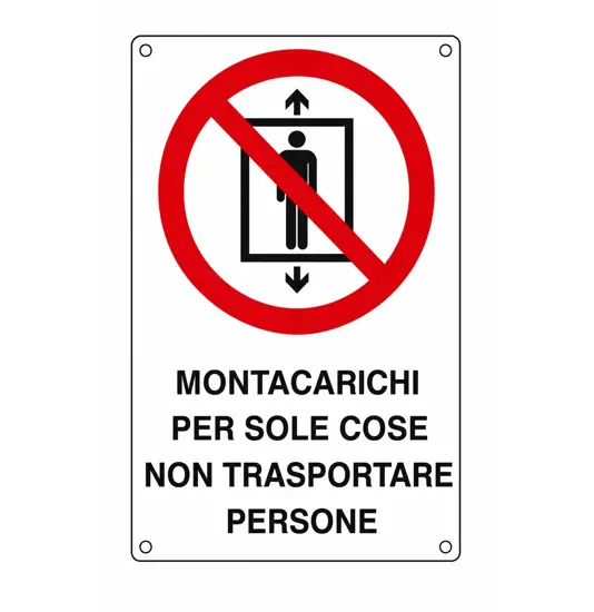 Cartello di divieto 'montacarichi per sole cose non trasportare persone'