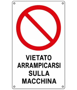 Cartello di divieto 'vietato arrampicarsi sulla macchina'