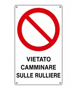 Cartello di divieto 'vietato camminare sulle rulliere'
