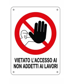 Cartello di divieto 'vietato l'accesso ai non addetti ai lavori'