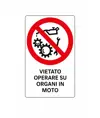 Cartello di divieto 'vietato operare su organi in moto'