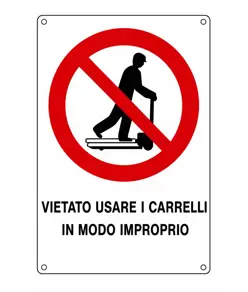 Cartello di divieto 'vietato usare i carrelli in modo improprio'