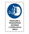 Cartello di obbligo regolare il poggiapezzo secondo l'usura della mola