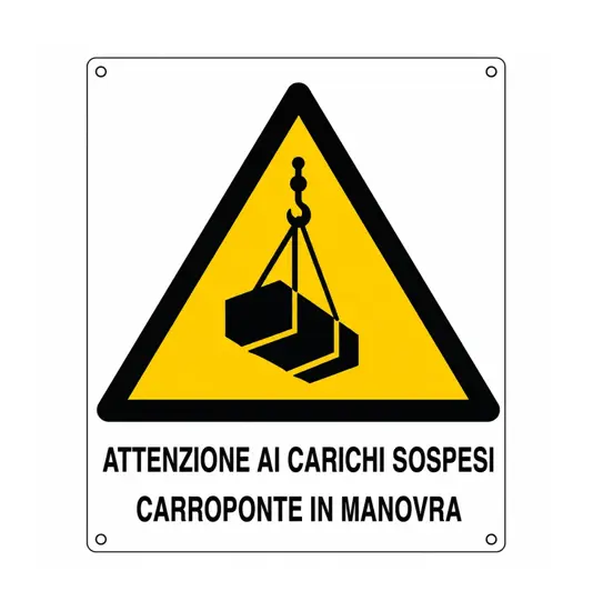 Cartello di pericolo 'attenzione ai carichi sospesi carroponte in manovra'