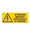 Cartello di pericolo 'attenzione impianto fotovoltaico in tensione'