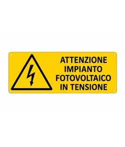 Cartello di pericolo 'attenzione impianto fotovoltaico in tensione'