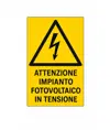 Cartello di pericolo 'attenzione impianto fotovoltaico in tensione'