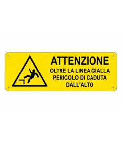 Cartello di pericolo 'attenzione oltre la linea gialla pericolo di caduta dall'alto'