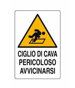 Cartello di pericolo 'ciglio di cava pericoloso avvicinarsi'