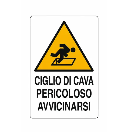 Cartello di pericolo 'ciglio di cava pericoloso avvicinarsi'