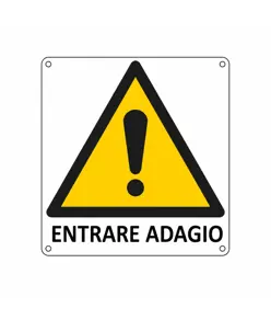 Cartello di pericolo 'entrare adagio'